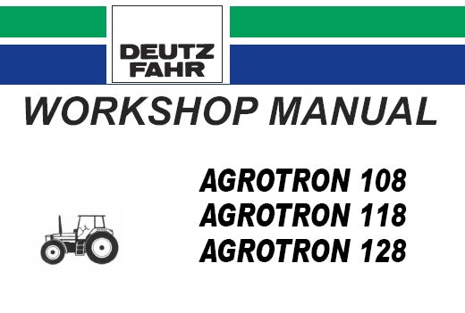 DEUTZ FAHR AGROTRON 108-118-128 TRACTOR SERVICE REPAIR WORKSHOP MANUAL PDF DOWNLOAD