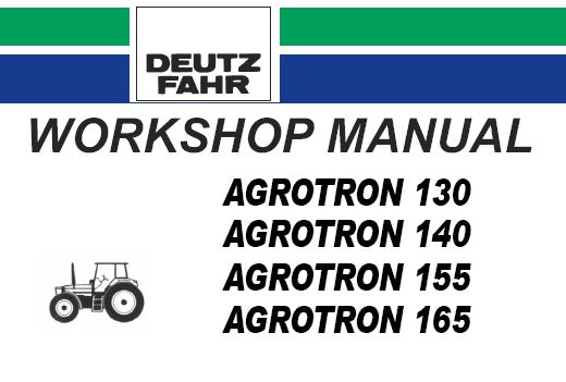 DEUTZ FAHR AGROTRON 130, 140, 155, 165 TRACTOR SERVICE REPAIR WORKSHOP MANUAL PDF DOWNLOAD