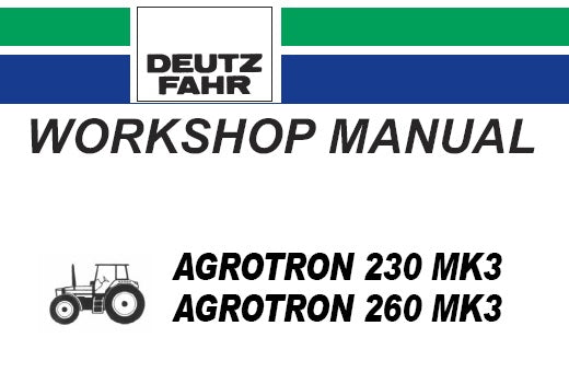 DEUTZ FAHR AGROTRON 230, 260 MK3 TRACTOR WORKSHOP SERVICE REPAIR MANUAL PDF DOWNLOAD