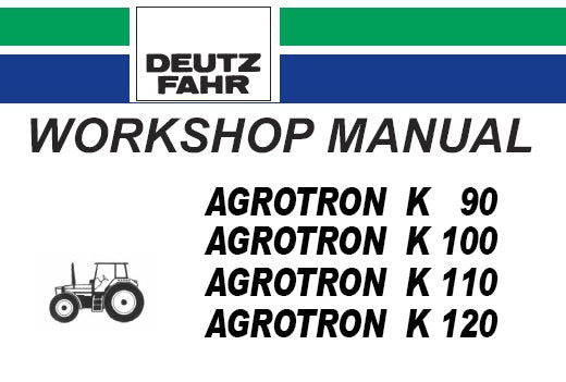 DEUTZ FAHR AGROTRON K90, K100, K110, K120 TRACTOR SERVICE REPAIR WORKSHOP MANUAL PDF DOWNLOAD
