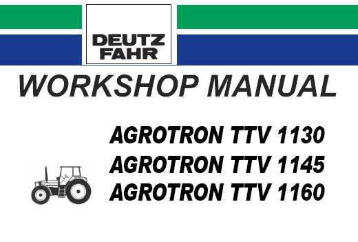 DEUTZ FAHR AGROTRON TTV 1130, TTV 1145, TTV 1160 TRACTOR SERVICE REPAIR WORKSHOP MANUAL PDF DOWNLOAD