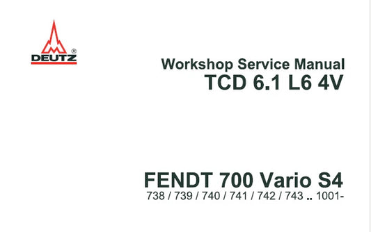 DEUTZ TCD 6.1 L6 4V ENGINE (FOR FENDT 700 VARIO S4) WORKSHOP SERVICE MANUAL PDF DOWNLOAD