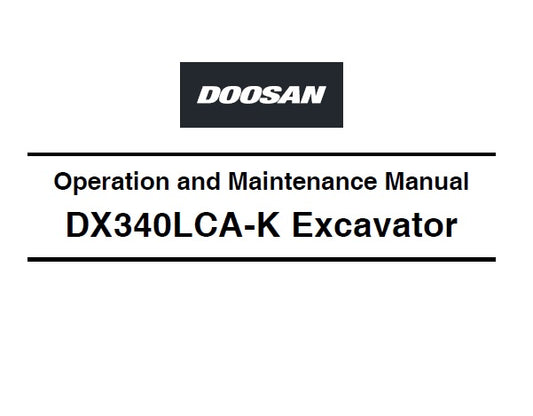 DOOSAN DX340LCA-K EXCAVATOR OPERATION AND MAINTENANCE MANUAL PDF DOWNLOAD