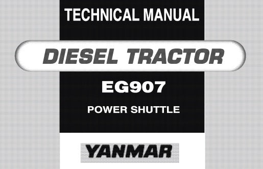 EG 907 YANMAR POWER SHUTTLE DIESEL TRACTOR SERVICE REPAIR MANUAL