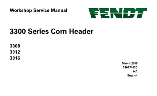 FENDT 3308, 3312, 3316 CORN HEADER (3300 SERIES) SERVICE REPAIR MANUAL PDF DOWNLOAD
