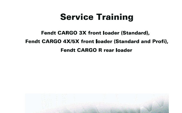 FENDT CARGO 3X, 4X, 5X FRONT LOADER (STANDARD AND PROFI) SERVICE TRANINING SERVICE MANUAL PDF DOWNLOAD