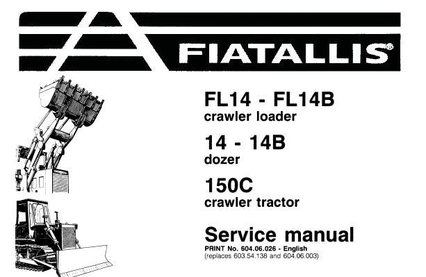 FIAT ALLIS FL14 – FL14B CRAWLER LOADER,14 -14B DOZER ,150C CRAWLER TRACTOR SERVICE REPAIR MANUAL PDF DOWNLOAD