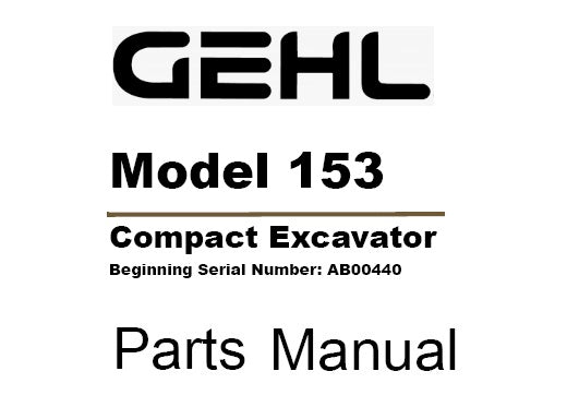 GEHL 153 COMPACT EXCAVATOR PARTS MANUAL