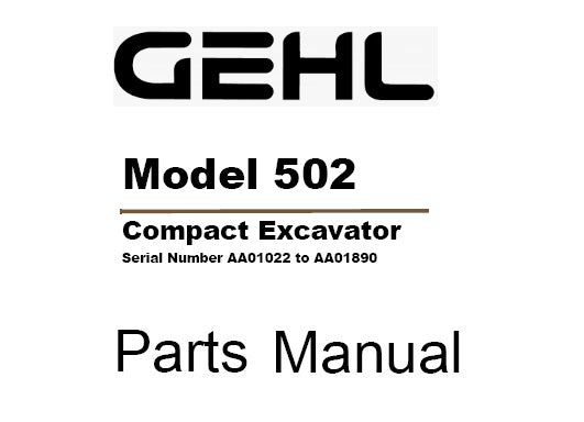 GEHL 502 COMPACT EXCAVATOR PARTS MANUAL (908542)