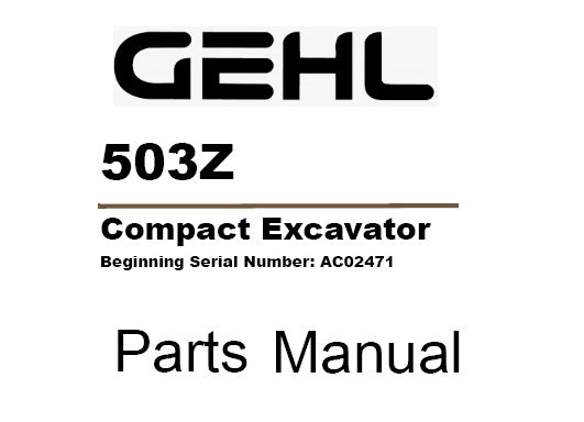 GEHL 503Z COMPACT EXCAVATOR PARTS MANUAL