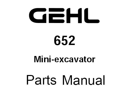 GEHL 652 COMPACT EXCAVATOR PARTS MANUAL (908544)