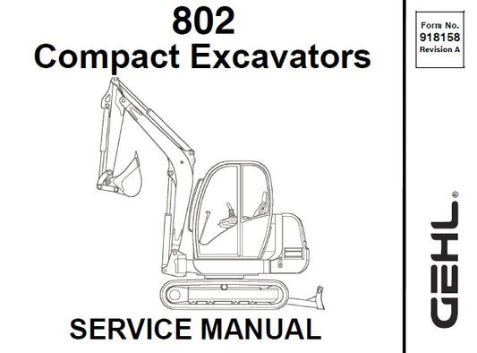GEHL 802 COMPACT EXCAVATORS SERVICE REPAIR MANUAL