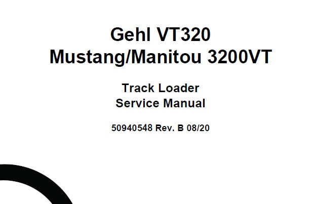 GEHL VT320, MUSTANG/MANITOU 3200VT TRACK LOADER SERVICE REPAIR MANUAL