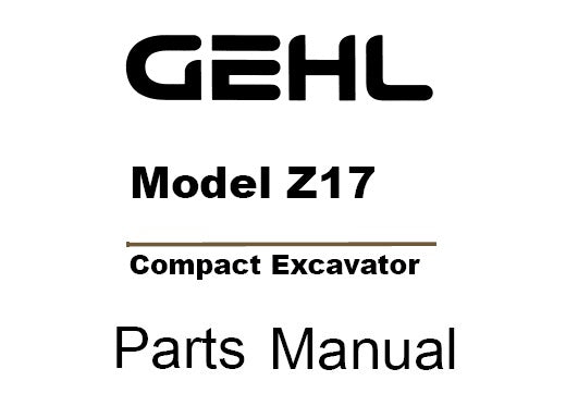 GEHL Z17 COMPACT EXCAVATOR PARTS MANUAL