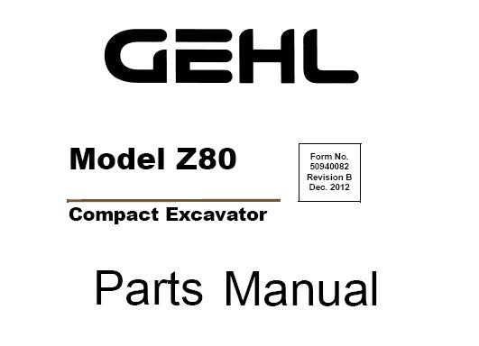 GEHL Z80 COMPACT EXCAVATOR PARTS MANUAL (50940082)