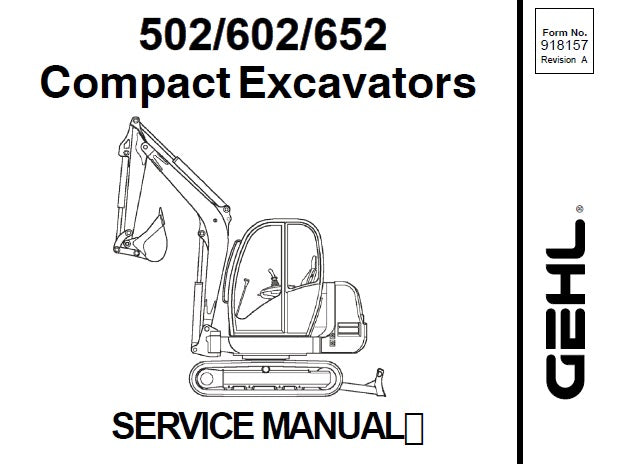 GEHL 502, 602, 652 COMPACT EXCAVATORS SERVICE REPAIR MANUAL PDF DOWNLOAD