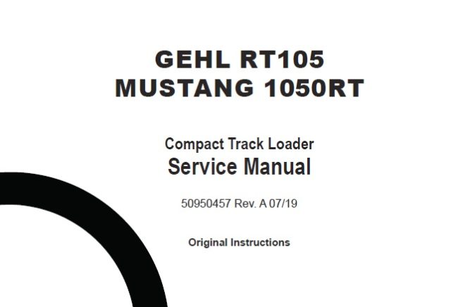 GEHL RT105 & MUSTANG 1050RT COMPACT TRACK LOADERS SERVICE REPAIR MANUAL PDF DOWNLOAD