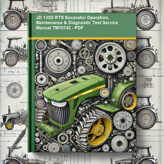 John Deere 135D RTS Excavator Operation, Maintenance & Diagnostic Test Service Manual
