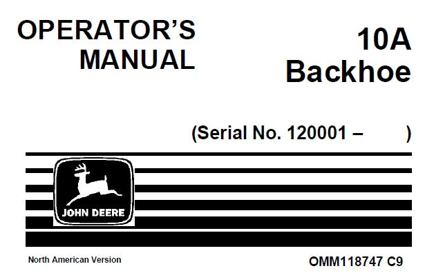 John Deere 10A Backhoe (Serial No. 120001- ) Operator’s Manual OMM118747 - PDF