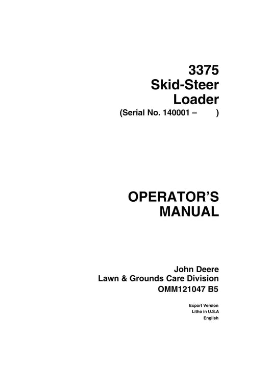 John Deere 3375 Skid-Steer Loader (Serial No. 140001 – ) Operator’s Manual OMM121047 - PDF