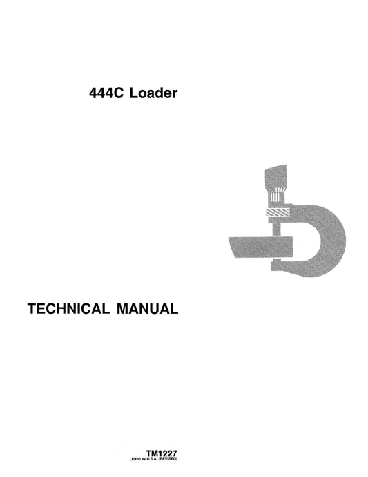 John Deere 444C Loader Technical Service Repair Manual TM1227 - PDF