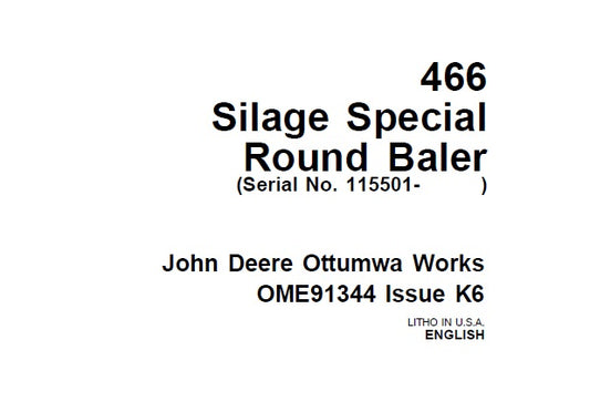 John Deere 466 Silage Special Round Baler (Serial No. 115501- ) Operator’s Manual OME91344 - PDF