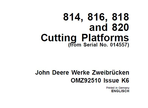 John Deere 814, 816, 818 and 820 Cutting Platforms (from Serial No. 014557) Operator’s Manual OMZ92510 - PDF