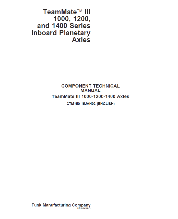 John Deere TeamMate III 1000, 1200, and 1400 Series Inboard Planetary Axles Component Technical Service Repair Manual CTM150 - PDF