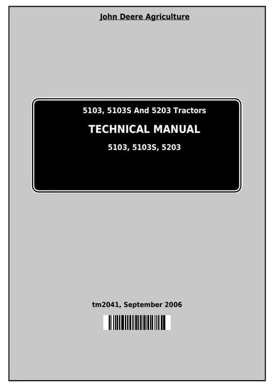 John Deere Tractor 5103, 5103S & 5203 Technical Service Manual TM2041 - PDF