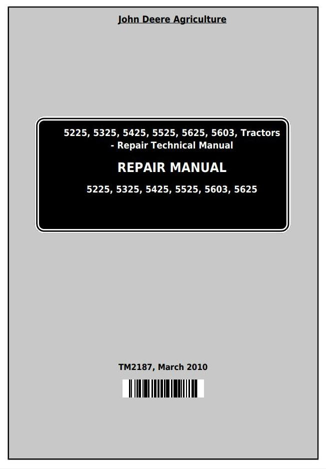 John Deere Tractor 5225, 5325, 5425, 5525, 5625, 5603 Technical Service Repair Manual TM2187 - PDF