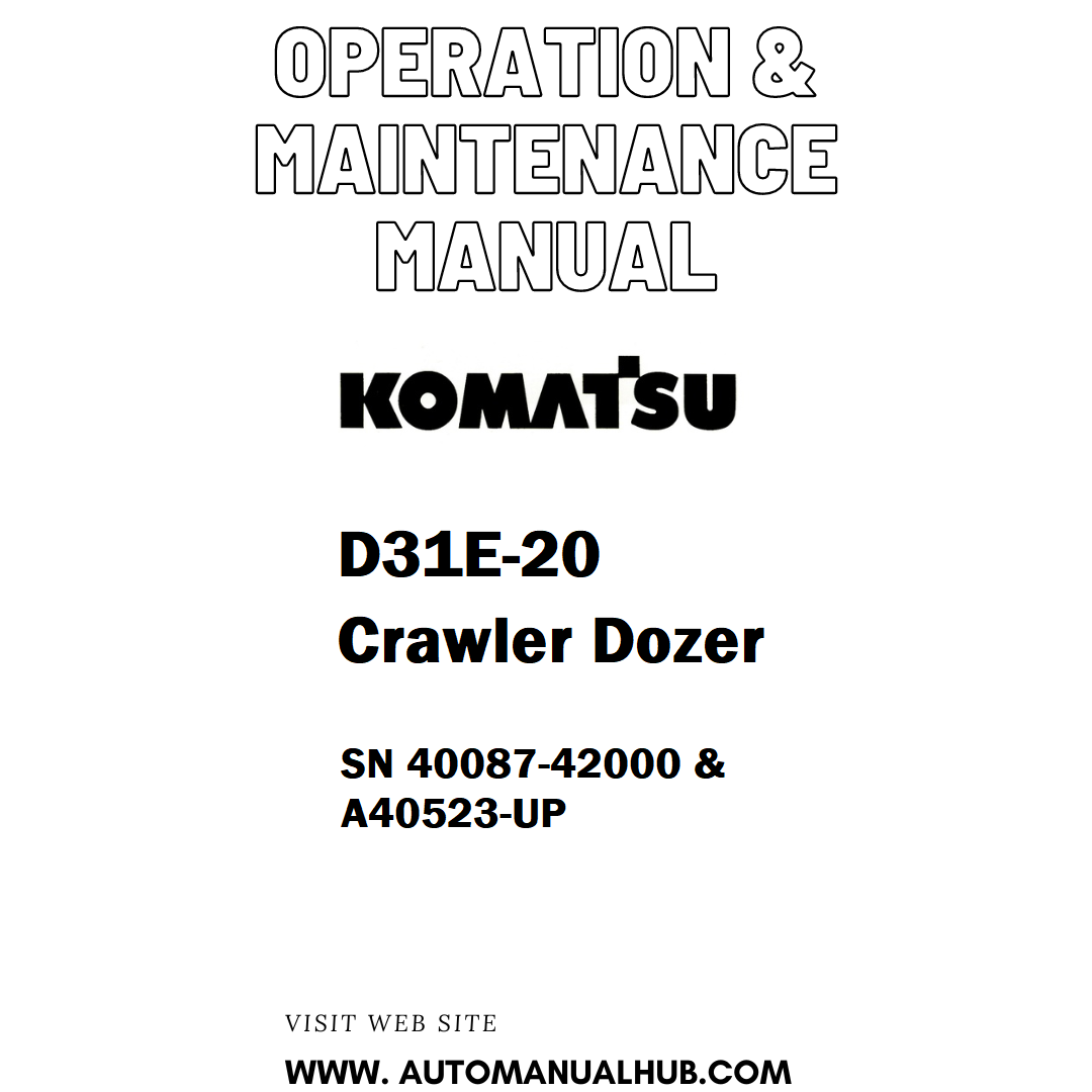 Komatsu D31E-20 Crawler Dozer Operation & Maintenance Manual SN 40087-42000 & A40523-UP - PDF