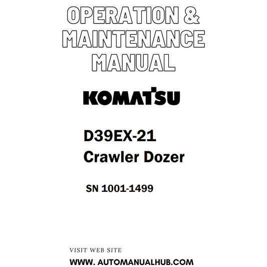 Komatsu D39EX-21 Crawler Dozer Operation & Maintenance Manual SN 1001-1499 - PDF