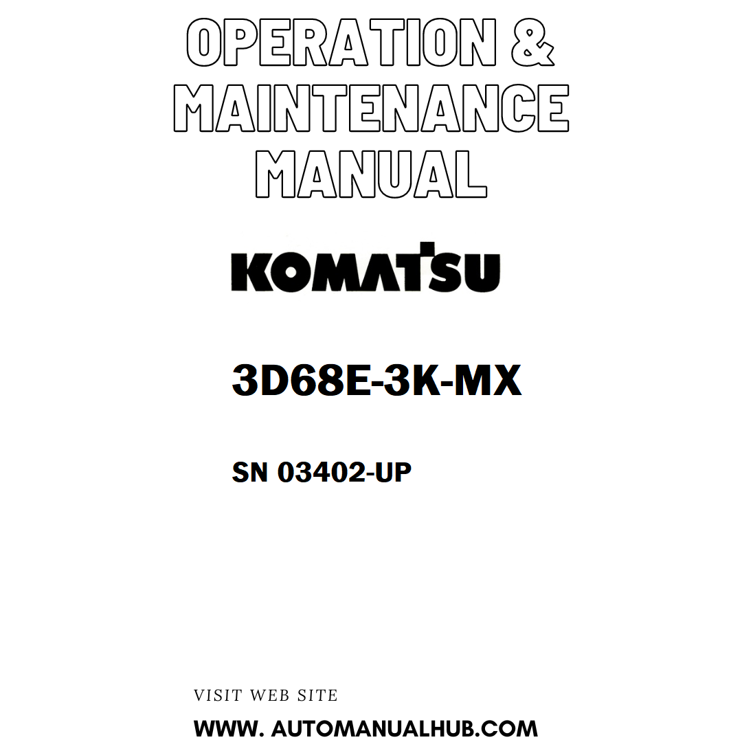 Komatsu 3D68E-3K-MX Operation & Maintenance Manual SN 03402-UP - PDF