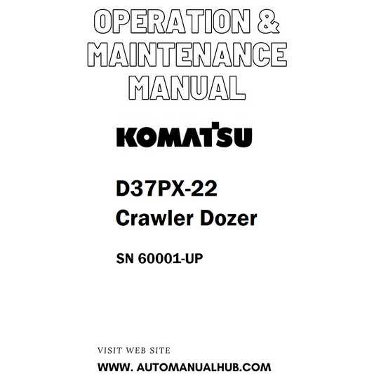 Komatsu D37PX-22 Crawler Dozer Operation & Maintenance Manual SN 60001-UP - PDF