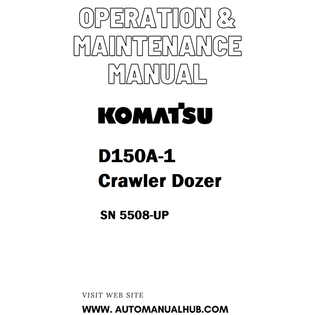 Komatsu D150A-1 Crawler Dozer Operation & Maintenance Manual SN 5508-UP - PDF