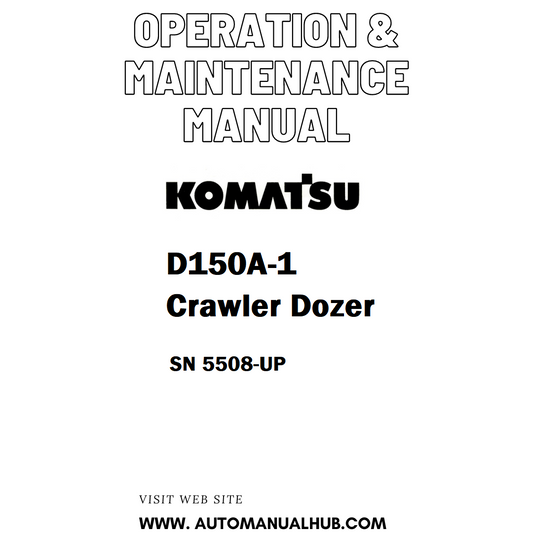 Komatsu D150A-1 Crawler Dozer Operation & Maintenance Manual SN 5508-UP - PDF