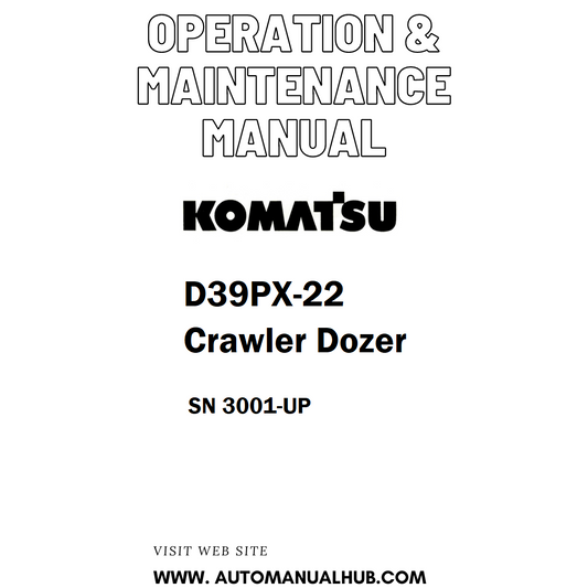 Komatsu D39PX-22 Crawler Dozer Operation & Maintenance Manual SN 3001-UP - PDF