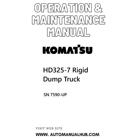 Komatsu HD325-7 Rigid Dump Truck Operation & Maintenance Manual SN 7590-UP - PDF