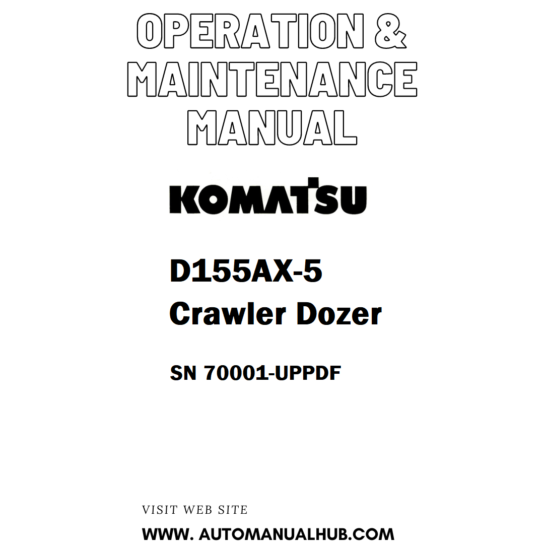 Komatsu D155AX-5 Crawler Dozer Operation & Maintenance Manual SN 70001-UPPDF - PDF