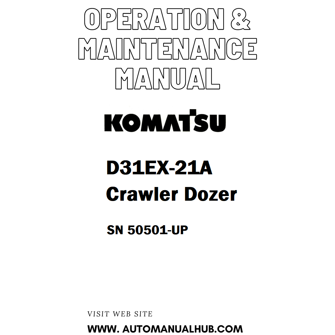 Komatsu D31EX-21A Crawler Dozer Operation & Maintenance Manual SN 50501-UP - PDF