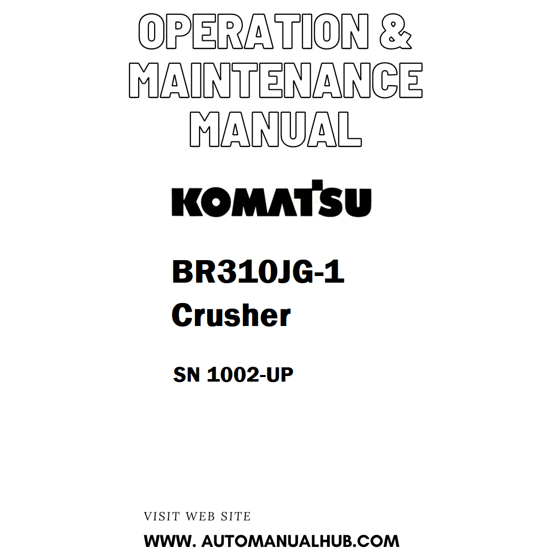 Komatsu BR310JG-1 Crusher Operation & Maintenance Manual SN 1002-UP - PDF