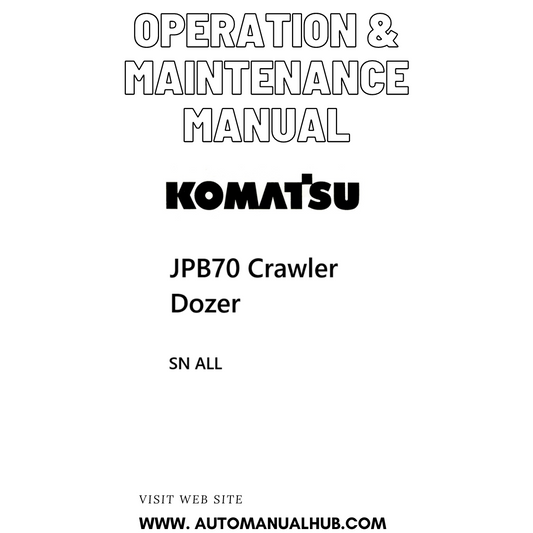 Komatsu JPB70 Crawler Dozer Operation & Maintenance Manual SN ALL - PDF