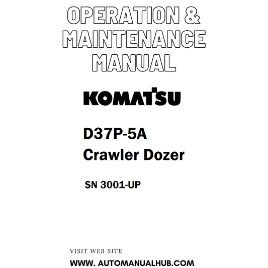 Komatsu D37P-5A Crawler Dozer Operation & Maintenance Manual SN 3001-UP - PDF