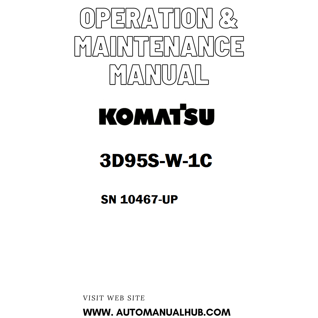 Komatsu 3D95S-W-1C Operation & Maintenance Manual SN 10467-UP - PDF