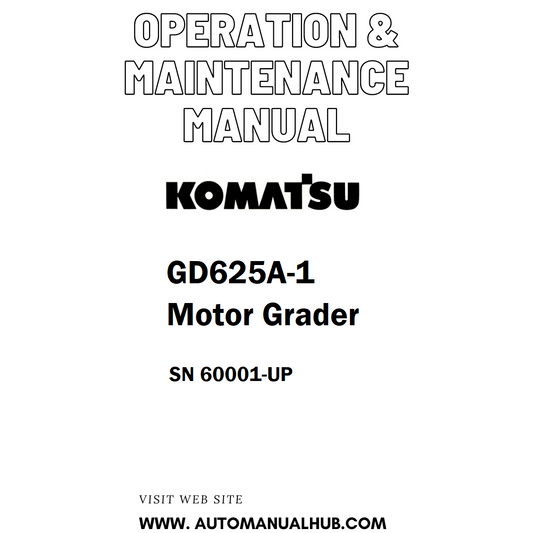 Komatsu GD625A-1 Motor Grader Operation & Maintenance Manual SN 60001-UP - PDF
