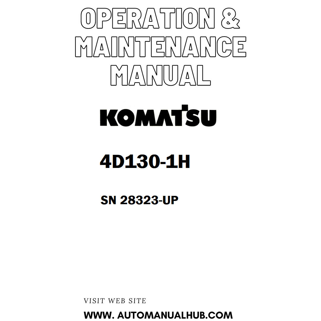 Komatsu 4D130-1H Operation & Maintenance Manual SN 28323-UP - PDF