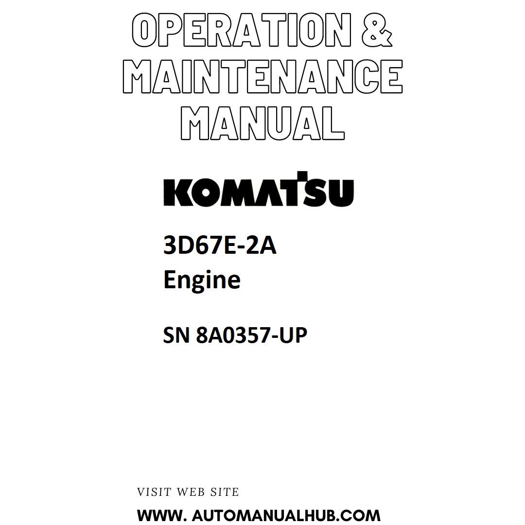 Komatsu 3D67E-2A Engine Operation & Maintenance Manual SN 8A0357-UP - PDF