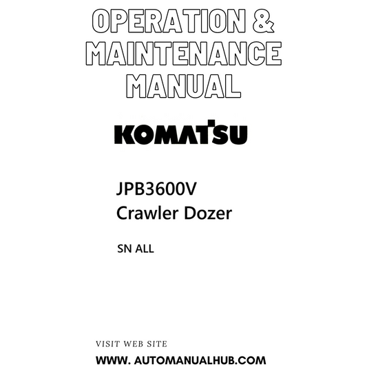 Komatsu JPB3600V Crawler Dozer Operation & Maintenance Manual SN ALL - PDF