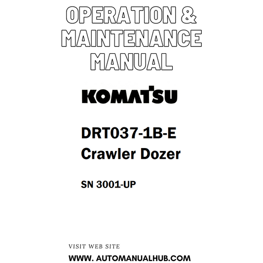 Komatsu DRT037-1B-E Crawler Dozer Operation & Maintenance Manual SN 3001-UP - PDF