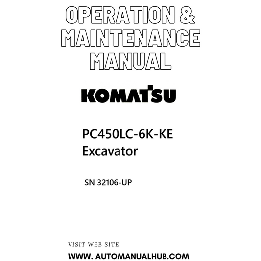 Komatsu PC450LC-6K-KE Excavator Operation & Maintenance Manual SN 32106-UP PDF 